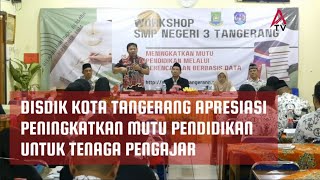 Disdik Apresiasi Peningkatan Mutu Pendidikan Untuk Tenaga Pengajar di SMPN 3 Kota Tangerang