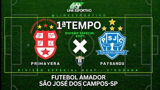 Ao Vivo - Primavera x Paysandu - Futebol Amador de São José dos Campos-sp