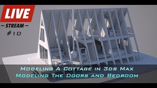 Modeling a Cottage in 3ds Max Part 10 - Modeling The Doors and Bedroom