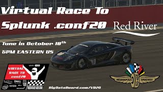 Virtual Race To Splunk .conf20 - Race #1 at Indianapolis Motor Speedway - sponsored by Red River