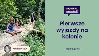 Pierwsze wyjazdy dzieci na kolonie i obozy | Agnieszka Gola