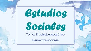 PAISAJE GEOGRAFICO: ELEMENTOS SOCIALES