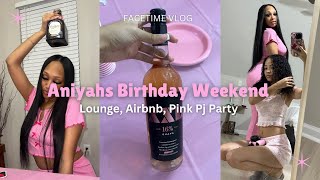 Aniyahs Birthday Weekend💕| Lounge, Airbnb, Pink Pj Party, & More! (facetime vlog)