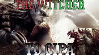 The Witcher. Прохождение, часть 5: To Cipa