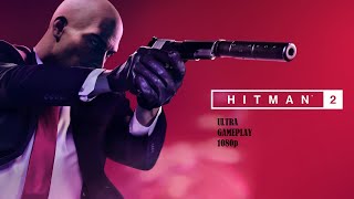 Hitman 2 | ULTRA , 1080p , Gameplay | Alienware Area 51m