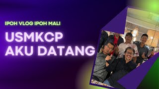 USMKCP AKU DATANG | Ipoh Vlog | Ipoh Mali