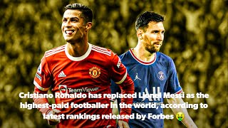 Ronaldo has replaced Messi as the highest paid footballer