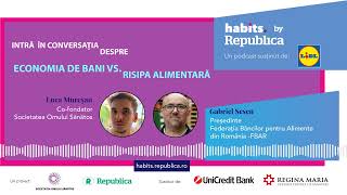 habits by Republica [PODCAST] - Combaterea risipei alimentare | Gabriel Sescu