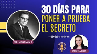 Poniendo a Prueba el Secreto más Extraño: 30 Días para Transformar tu Vida | Earl Nightingale