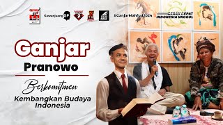 GANJAR PRANOWO BERKOMITMEN KEMBANGKAN BUDAYA INDONESIA