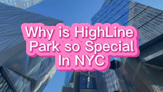 Why is the Highline Park in NYC so Popular?