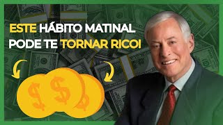 Este HÁBITO MATINAL Pode Torná-lo RICO em Pouco Tempo! - Brian Tracy