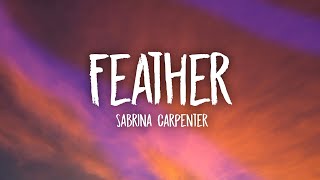 Sabrina Carpenter - Feather (sped up) Lyrics