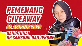 PEMENANG GIVEAWAY UANG TUNAI, HP SAMSUNG DAN IPHONE!! SEMUA BISA MENANG!! | 06 Agustus 2020