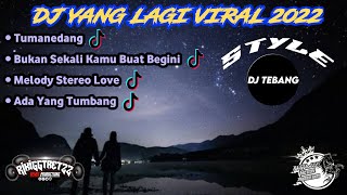 DJ Tumanedang X Bukan Sekali Kamu Buat Begini X Melody Stereo Love X Ada Yang Tumbang || TERBARU