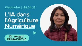 [WEBINAIRE] L'IA dans l'agriculture numérique - Dr. Aygyul EPIMAKHOVA