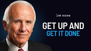 Time To Get Up And Get It Done | Jim Rohn Powerful Motivational Speech