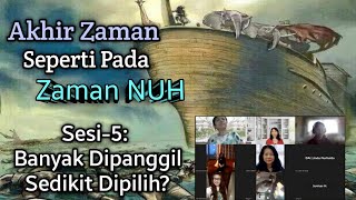 Akhir Zaman Seperti Zaman Nuh (Sesi-5: Banyak Dipanggil Sedikit Dipilih) Grace for Indonesia