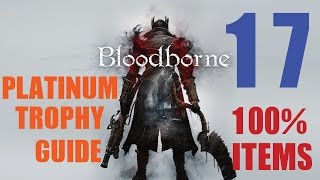 Bloodborne 100% Item Platinum Trophy Guide Part 17. 28/34 Trophies Unlocked