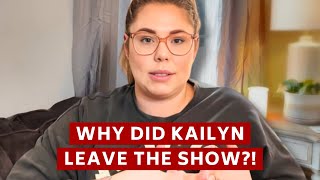 Teen Mom | The REAL Reason Kailyn Lowry Left The SHOW!