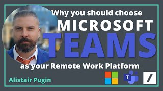 Part 1 - Why you should choose Microsoft Teams as your Remote  Work Platform