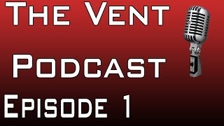 The Vent Podcast Episode 1 w/ ARTY