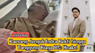 📽️Kaesang Jenguk Indra Bekti hingga Tanggung Biaya RS: Hoaks!