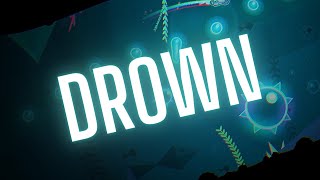 DROWN by Belastet (me) || Geometry Dash 2.2