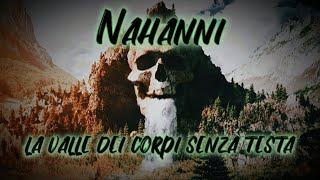 Nahanni, la Valle dei corpi senza testa 💀 #parcodiNahanni#paranormale#canada