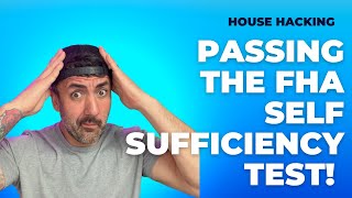 2023 FHA Self Sufficiency Test AND Tips To Pass It