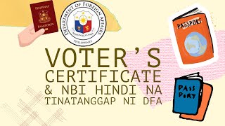 VOTERS CERTIFICATE AND NBI HINDI NA TINATANGGAP NI DFA