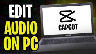 How to Edit Audio on CapCut PC (2024)