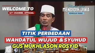 Pahami!! Wahdatul Wujud & Syuhud yang Benar -Gus Mukhlason #pituduhurip #kajiantauhid #tasawuf