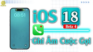 iOS 18.1 beta 4 có gì mới? ghi âm cuộc gọi