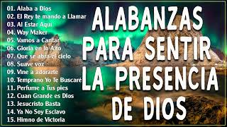 MUSICA CRISTIANA PARA SENTIR LA PRESENCIA DE DIOS - HERMOSAS ALABANZAS CRISTIANAS DE ADORACION 2022