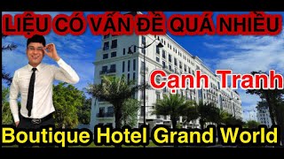 ✅Vấn Đề Quá Nhiều Đối Thủ Đối Với Boutique Hotel Grand World Phú Quốc