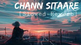 Chann Sitaare || Slowed-Reverb || Ammy Virk