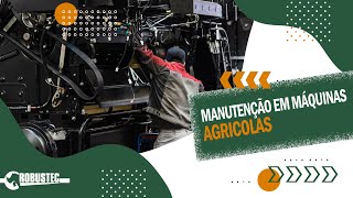 Por que fazer manutenção em Máquinas Agrícolas