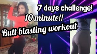 7 DAYS CHALLENGE! 10 minute SIGNATURE BUTT BLASTING WORKOUT  | OFFICIAL DAY 1