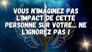 Vous n'imaginez pas l'impact de cette personne sur votre    Ne l'ignorez pas !