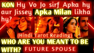 who are you meant to be with who is your future spouse who will i marry tarot hindi reading psychic