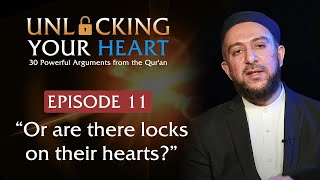 “Or are there locks on their hearts?” - Unlocking Your Heart - Ep. 11 | Dr. Osman Latiff