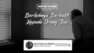 Berkahnya Berbakti Kepada Orang Tua - Ummi Fairuz Ar Rahbini