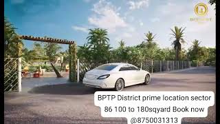 BPTP District sector 86 Coming soon Ready to move 100 to180sqyard 1crore 25k.. persqyard @8750031313