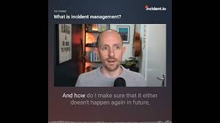 What is incident management?