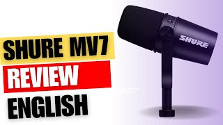 Shure MV7 Mic Review - English