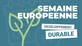 SEMAINE EUROPÉENNE | DÉVELOPPEMENT DURABLE