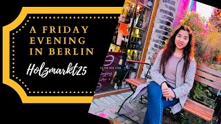 A Friday evening in Berlin | How Fridays in Berlin are spent | Explore Holzmarkt