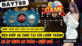 Bay789 | Công Thức Bắt Cầu Tài Xỉu Online Bay789, Hitclub, Sunwin - Top Game Tài Xỉu Online Uy Tín