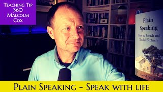 Teaching Tip 360 | “Plain Speaking - Speak With Life” | Malcolm Cox